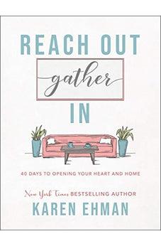 Reach Out, Gather In: 40 Days to Opening Your Heart and Home