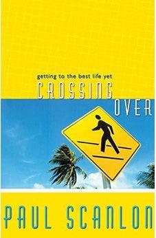 Crossing Over: Getting to the Best Life Yet