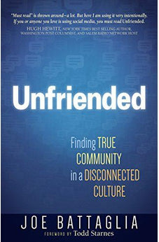 Unfriended: Finding True Community in a Disconnected Culture