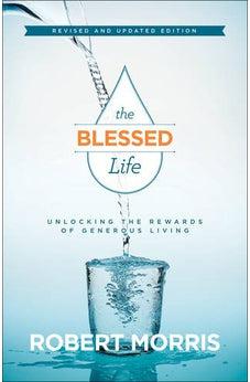 The Blessed Life: Unlocking the Rewards of Generous Living