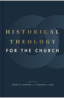 Historical Theology for the Church