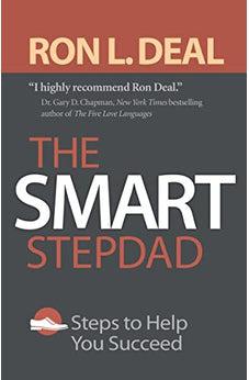 The Smart Stepdad: Steps to Help You Succeed (Smart Stepfamily)