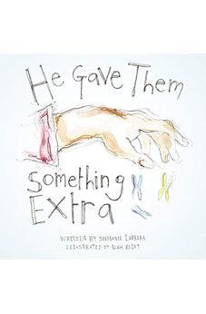 He Gave Them Something Extra