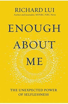 Enough About Me: The Unexpected Power of Selflessness