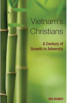 Vietnam's Christians: A Century of Growth and Adversity