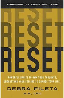 Reset: Powerful Habits to Own Your Thoughts, Understand Your Feelings, and Change Your Life