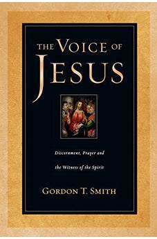 The Voice of Jesus: Discernment, Prayer and the Witness of the Spirit