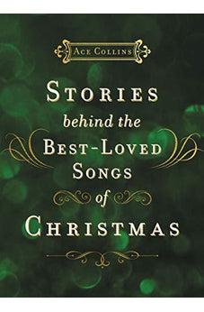 Stories Behind the Best-Loved Songs of Christmas