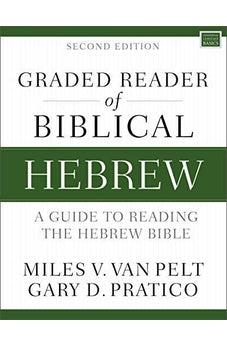 Graded Reader of Biblical Hebrew, Second Edition: A Guide to Reading the Hebrew Bible (Zondervan Language Basics Series)