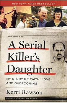 A Serial Killer's Daughter: My Story of Faith, Love, and Overcoming
