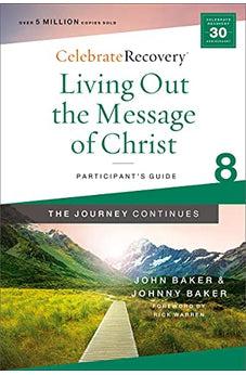 Living Out the Message of Christ: The Journey Continues, Participant's Guide 8