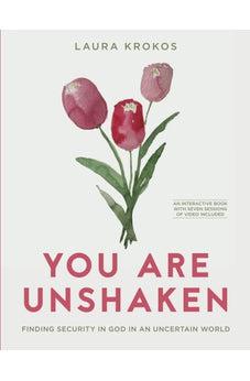 You Are Unshaken: Finding Security in God in an Uncertain World