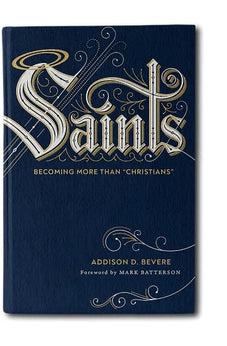 Saints: Becoming More Than "Christians"