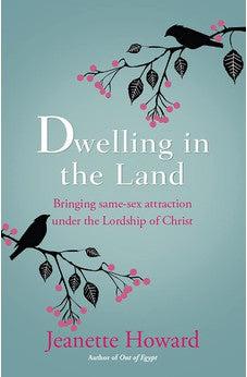 Dwelling in the Land: Bringing Same-Sex Attraction Under the Lordship of Christ