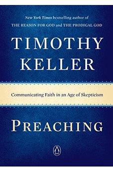 Preaching: Communicating Faith in an Age of Skepticism