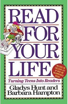 Read For Your Life: Turning Teens into Readers