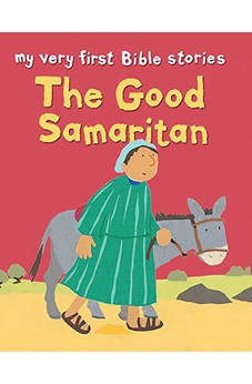 The Good Samaritan (My Very First Bible Stories)