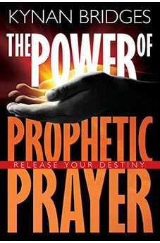 The Power of Prophetic Prayer: Release Your Destiny