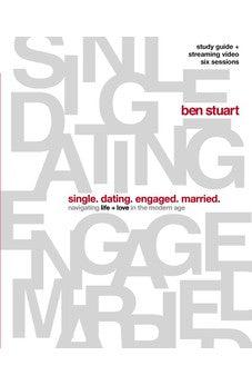 Single, Dating, Engaged, Married Bible Study Guide plus Streaming Video: Navigating Life + Love in the Modern Age