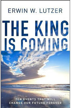 The King is Coming: Ten Events That Will Change Our Future Forever