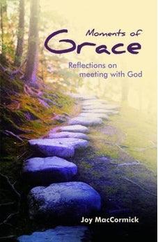 Moments of Grace: Reflections on Meeting with God 9780857462244