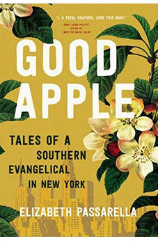 Good Apple: Tales of a Southern Evangelical in New York