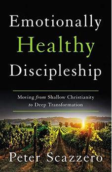 Emotionally Healthy Discipleship: Moving from Shallow Christianity to Deep Transformation - Biblestore.com