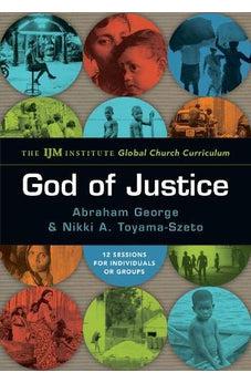 God of Justice: The IJM Institute Global Church Curriculum