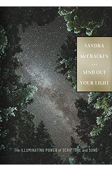 Send Out Your Light: The Illuminating Power of Scripture and Song