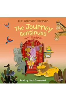The Journey Continues: Adventures through the Bible with Caravan Bear and friends (The Animals' Caravan)