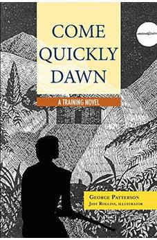Come Quickly Dawn: A Training Novel