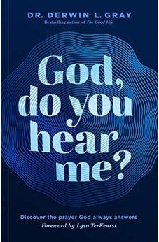 God, Do You Hear Me?: Discover the Prayer God Always Answers