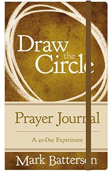 Draw the Circle Prayer Journal: A 40-Day Experiment