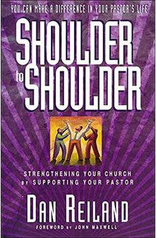 Shoulder To Shoulder Strengthening Your Church By Supporting Your Pastor