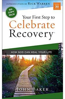 Your First Step to Celebrate Recovery: How God Can Heal Your Life - Biblestore.com
