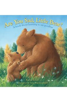 Are You Sad, Little Bear?: A book about learning to say goodbye