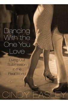 Dancing With the One You Love: Living Out Submission in the Real World