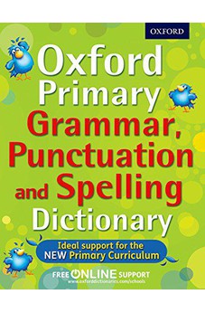 Oxford Primary Grammar, Punctuation and Spelling Dictionary