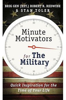 Minute Motivators For The Military (Updated Edition): Quick Inspiration For The Time Of Your Life