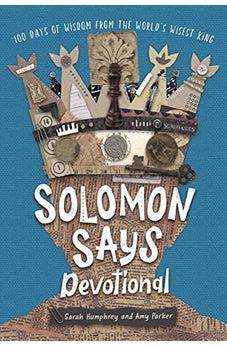 Solomon Says Devotional: 100 Days of Wisdom from the World's Wisest King