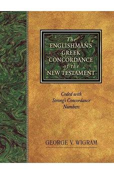 The Englishman's Greek Concordance of New Testament: Coded with Strong's Concordance Numbers