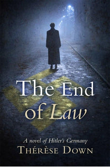 The End of Law: A Novel of Hitler's Germany