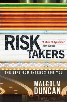 Risk Takers: The Life God Intends for You