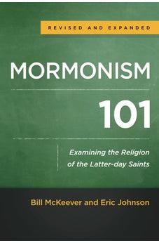 Mormonism 101: Examining the Religion of the Latter-day Saints
