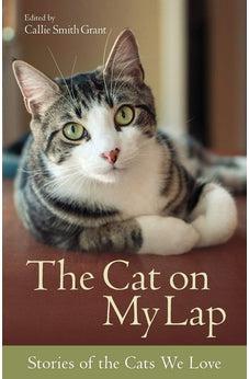 The Cat on My Lap: Stories of the Cats We Love