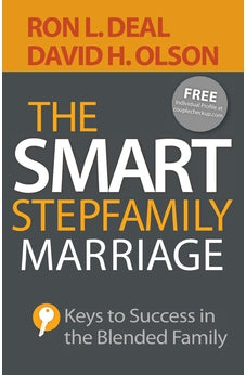 The Smart Stepfamily Marriage: Keys to Success in the Blended Family