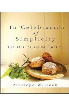 In Celebration of Simplicity: The Joy of Living Lightly