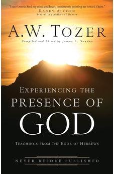 Experiencing the Presence of God: Teachings from the Book of Hebrews