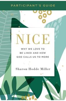 Nice Participant's Guide: Why We Love to Be Liked and How God Calls Us to More