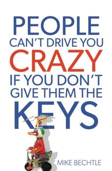 People Can't Drive You Crazy If You Don't Give Them the Keys